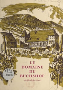 Le domaine du Buchshof - Près Mittelwihr Alsace
