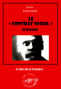 Le « CONTRAT SOCIAL » de Rousseau [édition intégrale revue et mise à jour] - édition intégrale