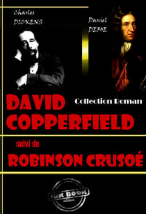 David Copperfield (suivi de Robinson Crusoé) [édition intégrale revue et mise à jour] - édition intégrale