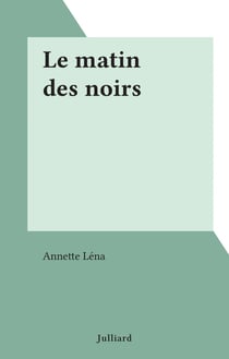 Le matin des noirs