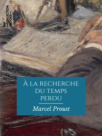 À la recherche du temps perdu - Texte intégral