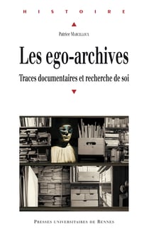 Les ego-archives - Traces documentaires et recherche de soi