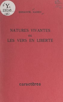 Natures vivantes - Ou Les vers en liberté