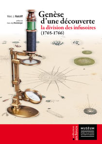 Genèse d’une découverte - La division des infusoires (1765-1766)