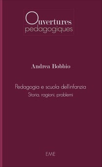 Pedagogia e scuola dell'infanzia - Storia, ragioni, problemi
