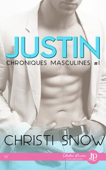 Justin - Chroniques masculines #1