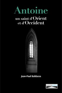 Antoine. Un saint d'Orient et d'Occident