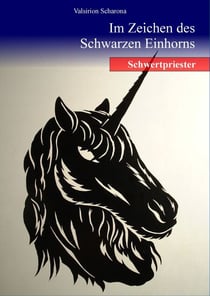 Im Zeichen des Schwarzen Einhorns - Schwertpriester