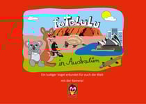 fotolulu in Australien - Ein lustiger Vogel erkundet für euch die Welt mit der Kamera!