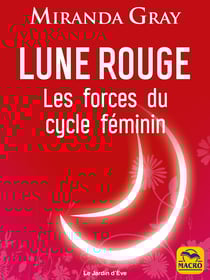 Lune rouge - Les forces du cycle féminin
