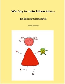 Wie Joy in mein Leben kam - Ein  Buch über die Corona-Krise