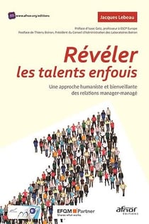 Révéler les talents enfouis - Une approche humaniste et bienveillante des relations manager-managé
