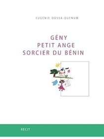 Gény, petit ange sorcier du Bénin - L'incroyable destin d'une petite vendeuse des marchés de Cotonou