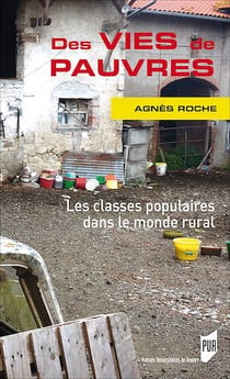 Des vies de pauvres - Les classes populaires dans le monde rural
