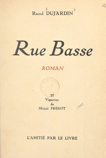 Rue Basse - Avec 27 vignettes de Michel Frérot