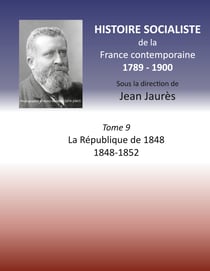 Histoire socialiste de la France contemporaine - Tome IX : La République de 1848   1848-1852