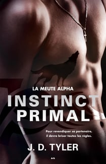 Instinct primal - La meute Alpha - Tome 1