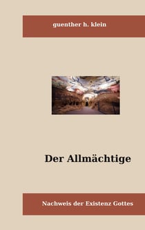 Der Allmächtige - Nachweis der Existenz Gottes