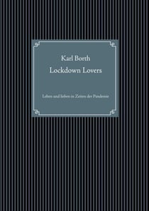 Lockdown Lovers - Leben und lieben in Zeiten der Pandemie
