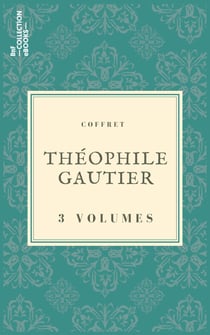 Coffret Théophile Gautier - 3 textes issus des collections de la BnF
