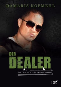 Der Dealer - Die Geschichte des Ricco Sotelo