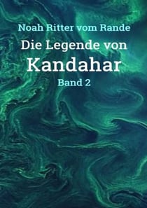 Die Legende von Kandahar - Band 2