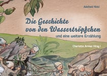 Die Geschichte von den Wassertröpfchen - und eine weitere Erzählung