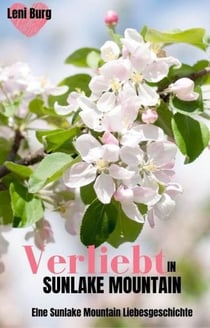 Verliebt in Sunlake Mountain - Eine Sunlake Mountain lovestory