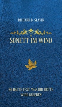 Sonett im Wind - So halte fest, was dir heute wird gegeben