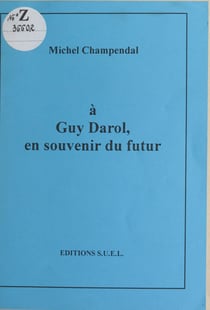 À Guy Darol, en souvenir du futur