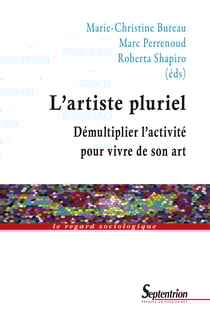 L'artiste pluriel - Démultiplier l'activité pour vivre de son art