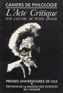 L’Acte critique - Un colloque sur l’œuvre de Peter Szondi
