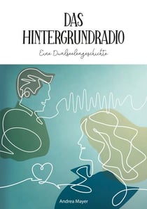 Das Hintergrundradio - Eine Dualseelengeschichte