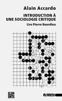 Introduction à une sociologie critique - Lire Pierre Bourdieu