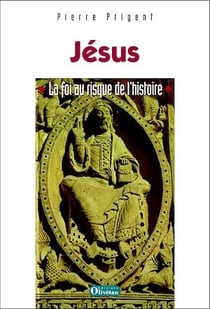 Jésus - La foi au risque de l'histoire