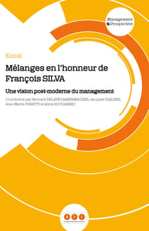 Mélanges en l'honneur de François Silva - Une vision post-moderne du managament