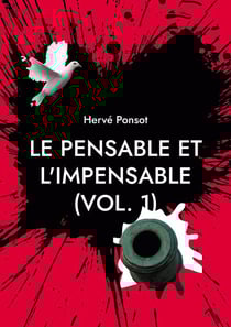 Le pensable et l'impensable (vol. 1) - Chroniques du temps qui passe