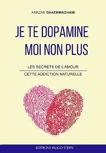 Je te dopamine… Moi non plus - Les secrets de l'amour, cette addiction naturelle