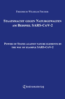 Staatsmacht gegen Naturgewalten am Beispiel SARS-CoV-2 - Power of States against nature elements by the way of example SARS-CoV-2