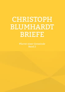 Christoph Blumhardt Briefe - Pfarrer einer Gemeinde