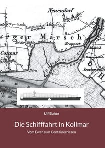 Die Schifffahrt in Kollmar - Vom Ewer zum Containerriesen
