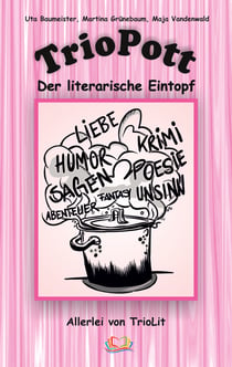 TrioPott - Der literarische Eintopf