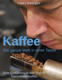 Kaffee - Die ganze Welt in einer Tasse