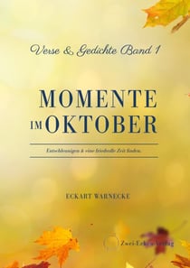 Momente im Oktober - Verse & Gedichte Band 1