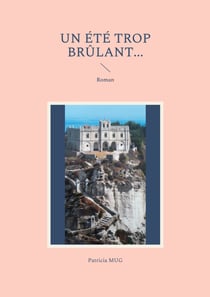 Un été trop brûlant... - Roman