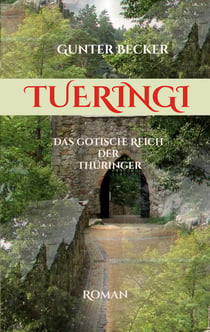 Tueringi - Das gotische Reich der Thüringer