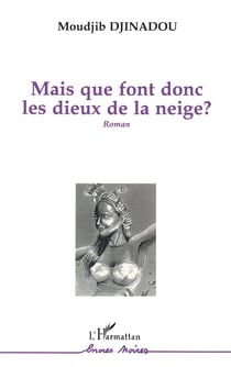Mais que font donc les dieux de la neige?
