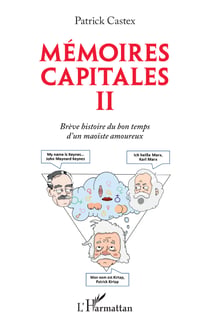 Mémoires capitales II - Brève histoire du bon temps d'un maoïste amoureux