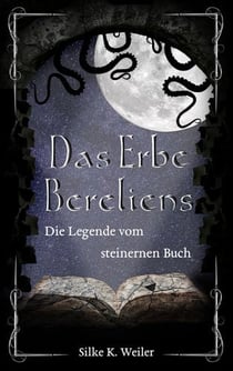 Das Erbe Bereliens - Die Legende vom steinernen Buch