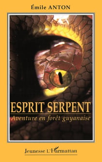 ESPRIT SERPENT - Aventure en forêt guyanaise